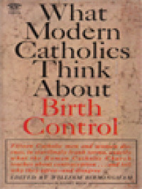 What Modern Catholics Think About Birth Control / William Birmingham (Edited)