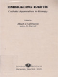 Embracing Earth: Catholic Approaches To Ecology / Albert J. LaChance, John E. Carroll (Edited)