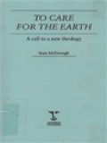 To Care For The Earth: A Call To A New Theology