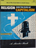 Religion And The Rise Of Capitalism: A Historical Study (Holland Memorial Lectures, 1922)