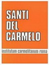 Santi Del Carmelo: Biografie Da Vari Dizionario / Ludovico Saggi (A cura)