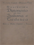 Novissimo Dizionario Delle Lingue Italiana E Tedesca (Parte Prima: Tedesco - Italiano; Parte Seconda: Italiano - Tedesco)
