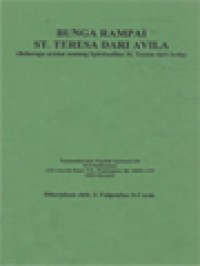 Bunga Rampai St. Teresa Dari Avila (Beberapa Uraian Tentang Spiritualitas St. Teresia Dari Avila)