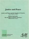 Justice And Peace: Justice And Peace And The Integrity Of Creation; Biblical Spirituality The Struggle For Justice And Peace