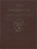 The Carmelite Sacramentary: Containing The Masses proper To The Carmelite Order And The Order Of Discalced Carmelites From The Carmelite Missal, 1979, With Certain Authorized Additions