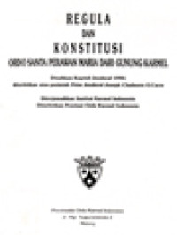 Regula Dan Konstitusi, Ordo Santa Perawan Maria Dari Gunung Karmel - Disahkan Kapitel Jendral 1995, diterbitkan atas perintah Prior Jendral Joseph Chalmers O.Carm., Diterjemahkan Institut Karmel Indonesia, Diterbitkan Provinsi Ordo Karmel Indonesia