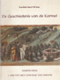 De Geschiedenis Van De Karmel, Eerste Deel: ± 1200 Tot Het Concilie Van Trente