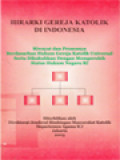 Hirarki Gereja Katolik Di Indonesia: Riwayat Dan Prosesnya Berdasarkan Hukum Gereja Katolik Universal Serta Dikukuhkan Dengan Memperoleh Status Hukum Negara RI