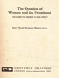 The Question Of Women And The Priesthood: Can Women Be Admitted To Holy Orders?