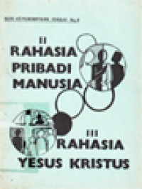 Rahasia Pribadi Manusia (II), Rahasia Yesus Kristus (III)