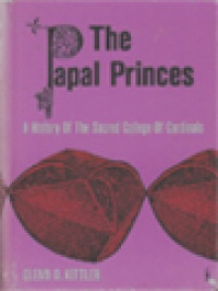 Image of The Papal Princes: A History Of The Sacred College Of Cardinals