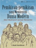 Pemikiran-Pemikiran Yang Membentuk Dunia Modern (Dari Machiavelli Sampai Nietzsche)