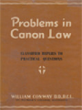 Problems In Canon Law: Classified Replies To Practical Questions