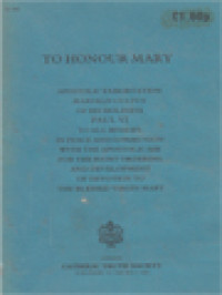 To Honour Mary: Apostolic Exhortation Marialis Cultus Of His Holiness Paul VI To All Bishops In Peace And Communion With The Apostolic See For The Right Ordering And Development Of Devotion To The Blessed Virgin Mary