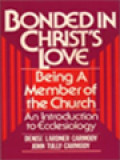 Bonded In Christ's Love: Being A Member Of The Church (An Introduction To Ecclesiology)