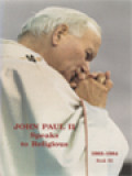 John-Paul II Speaks To Religious III: Principal Allocations And Letter From January 1983 To December 1984