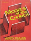 Models Of The Church: A Critical Assessment Of The Church In All It's Aspects