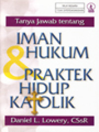 Image of Tanya Jawab Tentang Iman, Hukum Dan Praktek Hidup Katolik