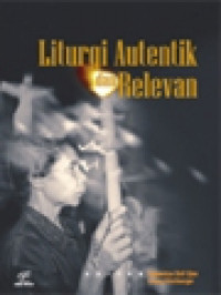 Image of Liturgi Autentik Dan Relevan / Bernardus Boli Ujan, Georg Kirchberger (Editor)