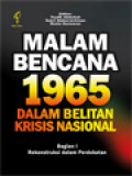 Malam Bencana 1965 Dalam Belitan Krisis Nasional, Bagian I: Rekonstruksi Dalam Perdebatan / Taufik Abdullah, Sukri Abdurrachman, Restu Gunawan (Editor)