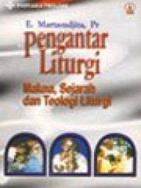 Image of Pengantar Liturgi: Makna, Sejarah Dan Teologi Liturgi