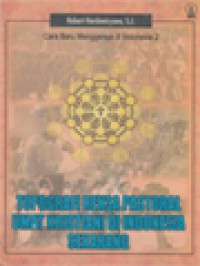 Cara Baru Menggereja Di Indonesia 2: Topografi Reksa Pastoral Umat Kristiani Di Indonesia Sekarang