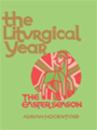 Image of The Liturgical Year III:  The Paschal Triduum, The Easter Season