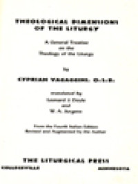 Theological Dimensions Of The Liturgy: A General Treatise On The Theology Of The Liturgy