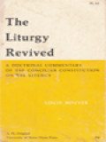 The Liturgy Revived: A Doctrinal Commentary Of The Conciliar Constitusion On The Liturgy