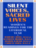 Silent Voices, Sacred Lives: Women's Readings For The Liturgical Year