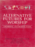 Alternative Futures For Worship I: General Introduction / Regis A. Duffy (Edited)