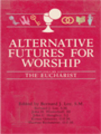 Image of Alternative Futures For Worship III: The Eucharist / Bernard J. Lee (Edited)
