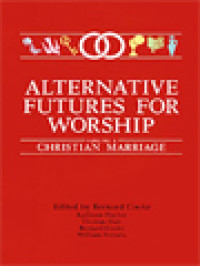 Alternative Futures For Worship V: Christian Marriage / Bernard Cooke (Edited)