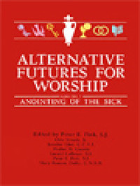 Image of Alternative Futures For Worship VII: Anointing Of The Sick / Peter E. Fink (Edited)