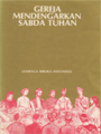 Gereja Mendengarkan Sabda Tuhan (1034 Komentar Singkat Mengenai Semua Bacaan Misa Kudus Sepanjang Masa Liturgi)