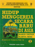 Hidup Menggereja Secara Baru Di Asia I: Musyawarah Paripurna FABC VII - Baris Depan Karya Misi / Georg Kirchberger, John Mansford Prior (Editor)