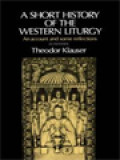 A Short History Of The Western Liturgy: An Account And Some Reflections