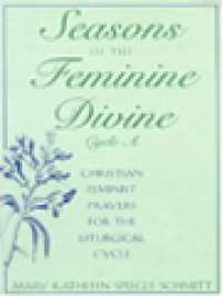 Image of Seasons Of The Feminine Divine: Christian Feminist Prayers For The Liturgical Cycle - Cycle A