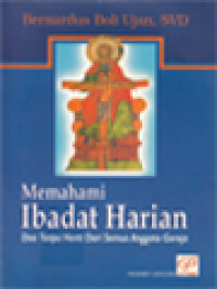Image of Memahami Ibadat Harian: Tanpa Henti Dari Semua Anggota Gereja