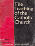 The Teaching Of The Catholic Church: As Contained In Her Documents / Karl Rahner (Edited)