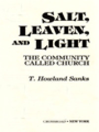 Salt, Leaven, And Light: The Community Called Church