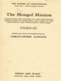 Image of The Mongol Mission: Narrative And Letters Of The Franciscan Missionaries In Mongolia And China In The Thirteenth And Fourteenth Centuries