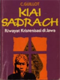 Image of Kiai Sadrach: Riwayat Kristenisasi Di Jawa