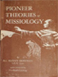 Image of Pioneer Theories Of Missiology - A Comparative Study Of The Mission Theories Of Cardinal Brancati De Laurea ... With Those Of Three Of His Contemporaries: Jose de Acosta ... Thomas a Jesu ... and Dominicus de Gubernatis