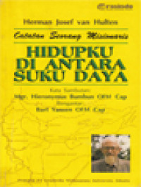 Hidupku Di Antara Suku Daya: Catatan Seorang Misionaris