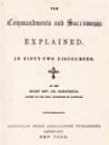 The Commandments And Sacraments Explained: In Fifty-Two Discourses