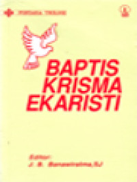 Image of Baptis, Krisma, Ekaristi / J. B. Banawiratma (Editor)