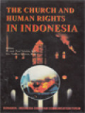 The Church And Human Rights In Indonesia: Surabaya-Indonesia Christian Communication Forum / Paul Tahalele, Thomas Santoso (Edited)