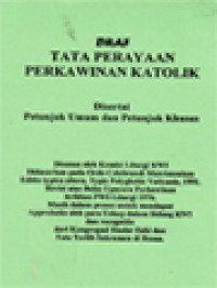 Draf Tata Perayaan Perkawinan Katolik: Disertai Petunjuk Umum Dan Petunjuk Khusus