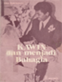 Image of Kawin Dan Menjadi Bahagia: Kutipan-Kutipan Dari Kitab Suci Bagi Mereka Yang Kawin